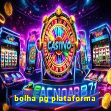 bolha pg plataforma