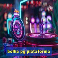 bolha pg plataforma