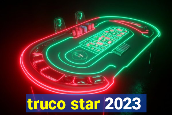 truco star 2023