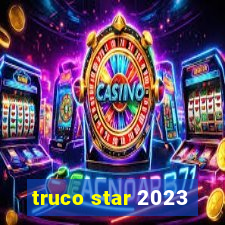 truco star 2023