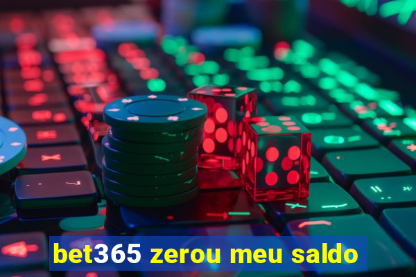 bet365 zerou meu saldo