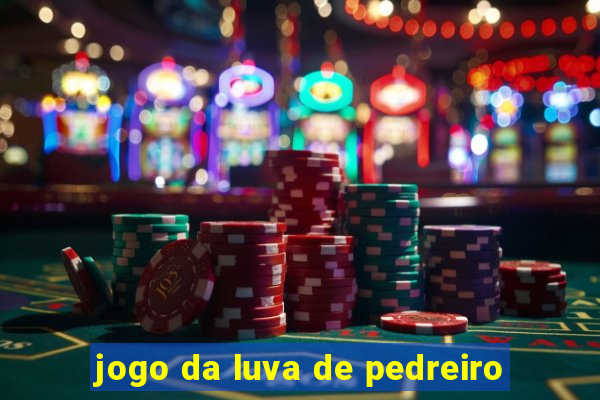 jogo da luva de pedreiro