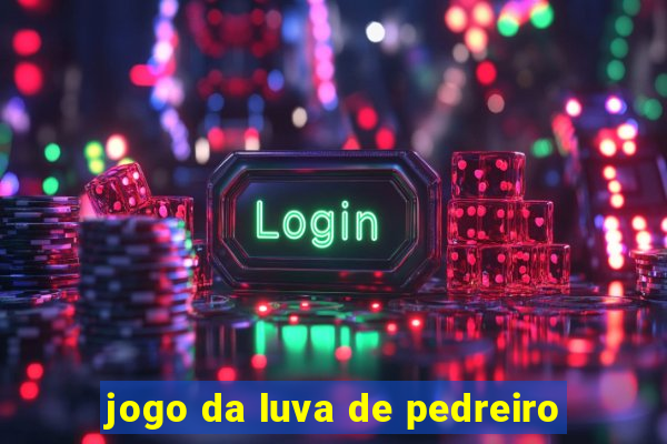 jogo da luva de pedreiro