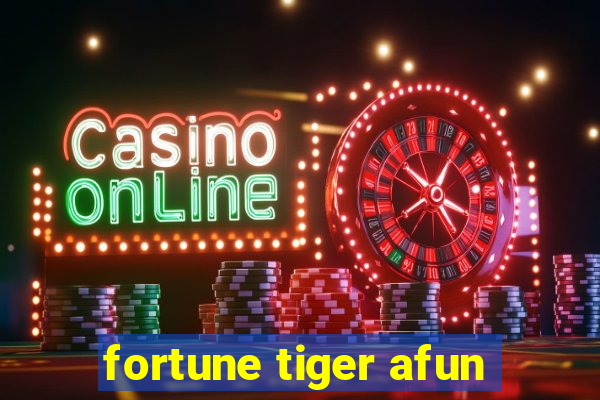 fortune tiger afun