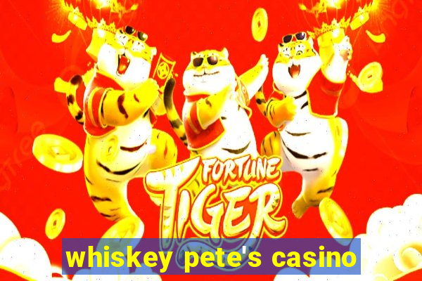 whiskey pete's casino