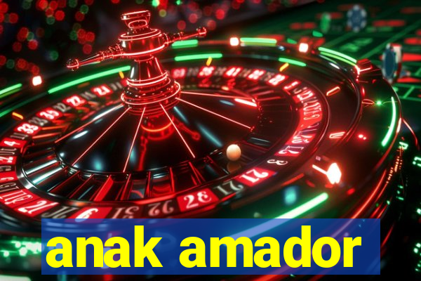 anak amador