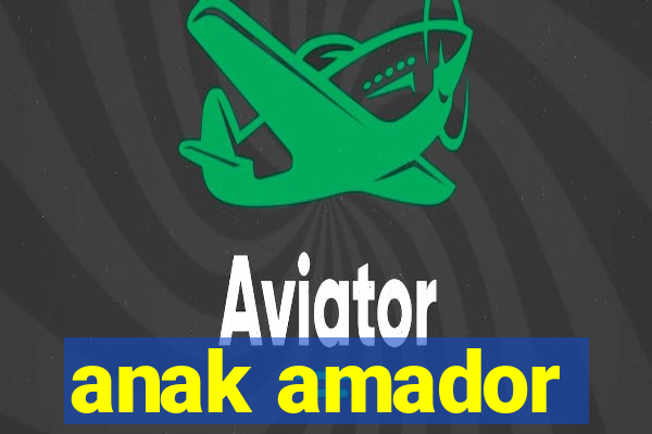 anak amador