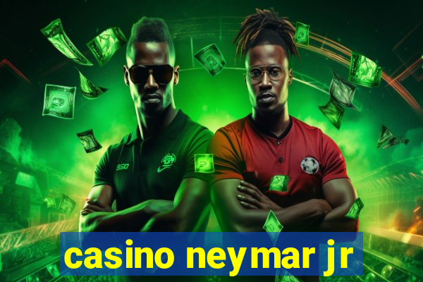 casino neymar jr