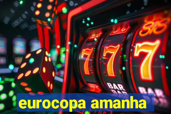 eurocopa amanha