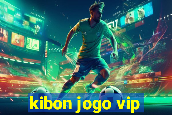 kibon jogo vip