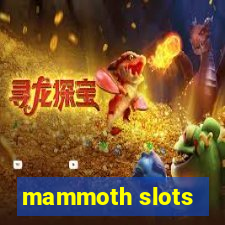 mammoth slots