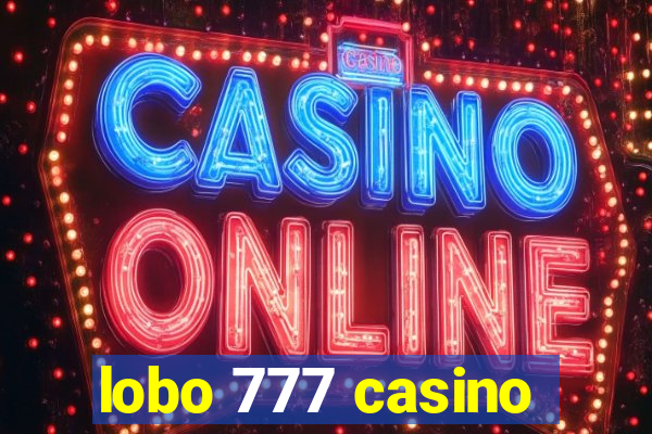 lobo 777 casino