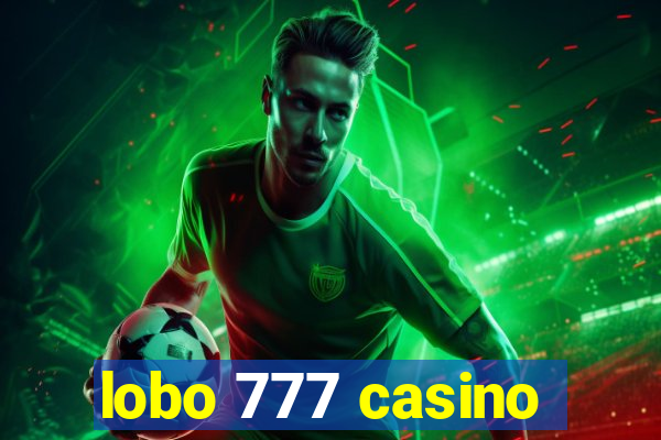 lobo 777 casino