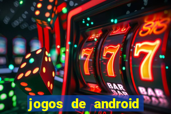 jogos de android mais jogados