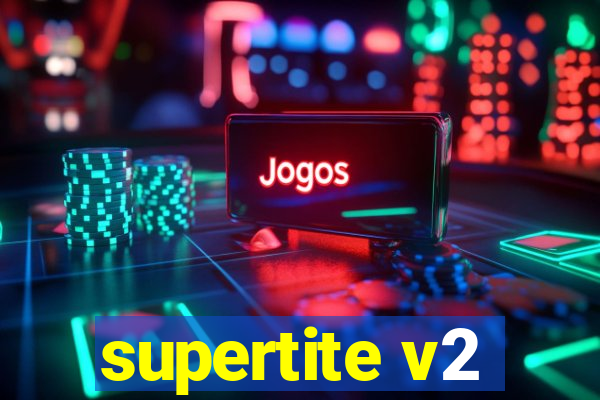 supertite v2