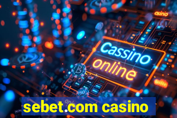 sebet.com casino