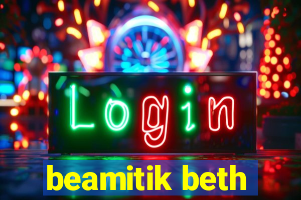 beamitik beth