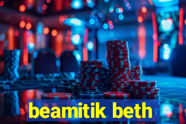 beamitik beth