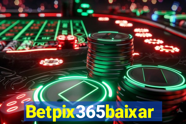 Betpix365baixar