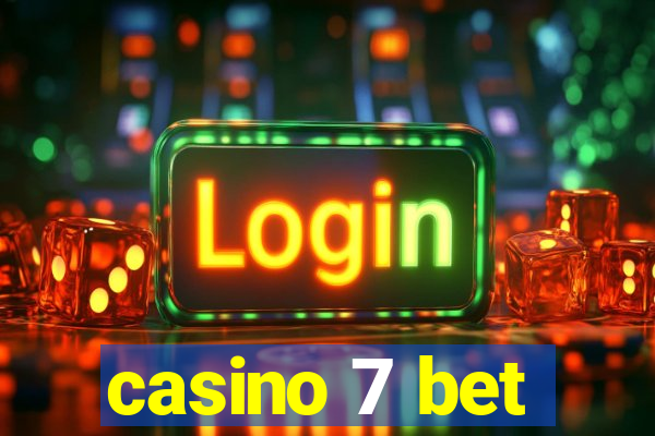 casino 7 bet