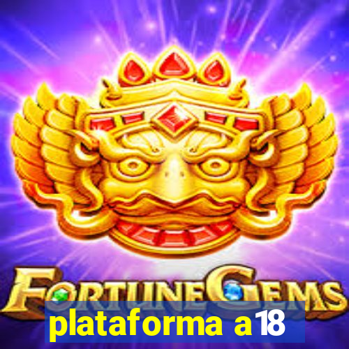 plataforma a18