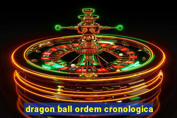 dragon ball ordem cronologica