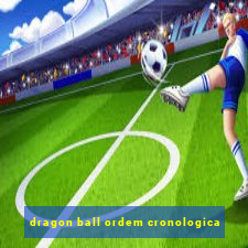 dragon ball ordem cronologica