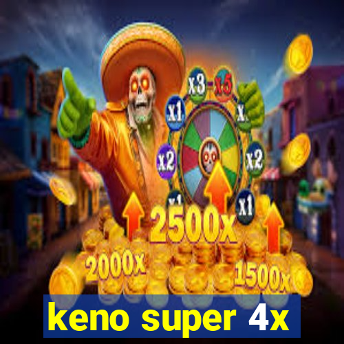 keno super 4x