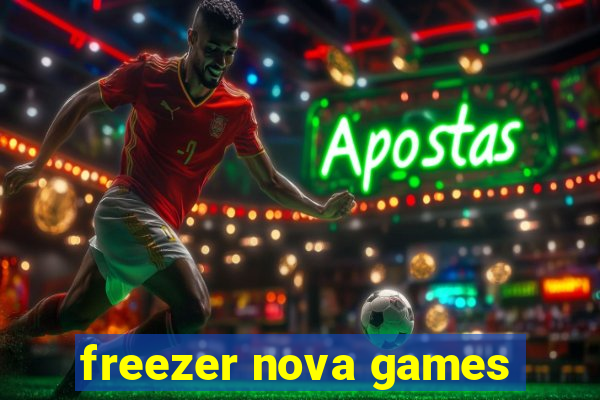 freezer nova games