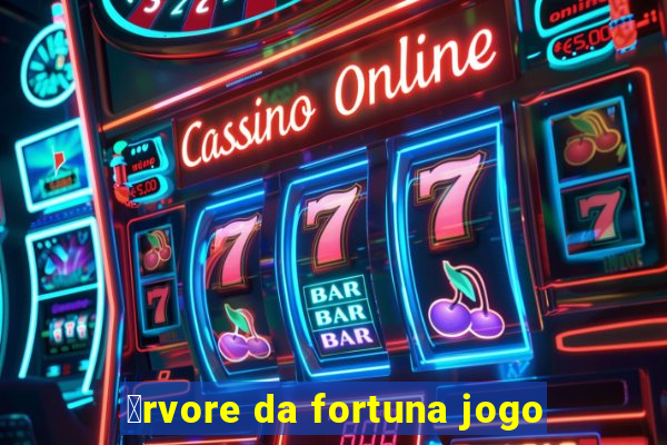 谩rvore da fortuna jogo