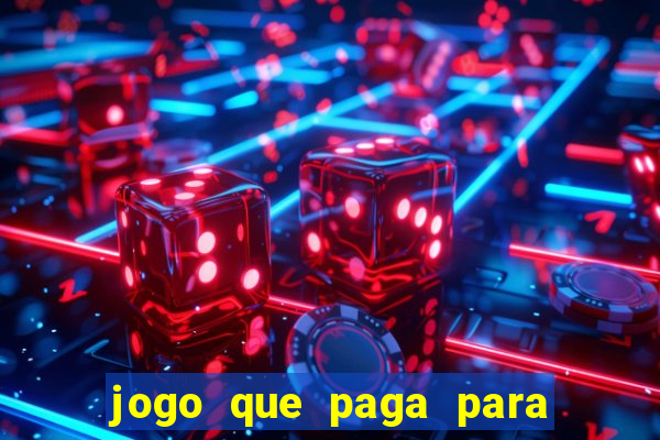 jogo que paga para se cadastrar