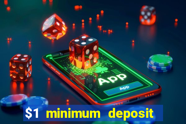 $1 minimum deposit casino australia 2019