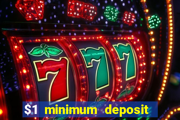 $1 minimum deposit casino australia 2019