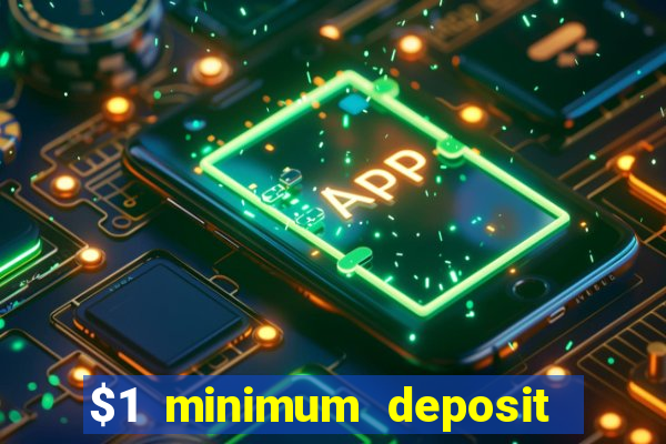 $1 minimum deposit casino australia 2019