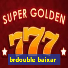 brdouble baixar