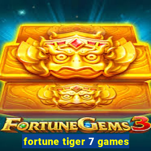 fortune tiger 7 games