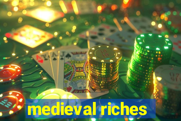 medieval riches