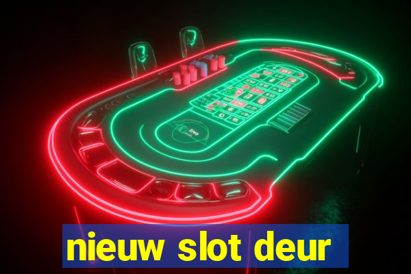 nieuw slot deur