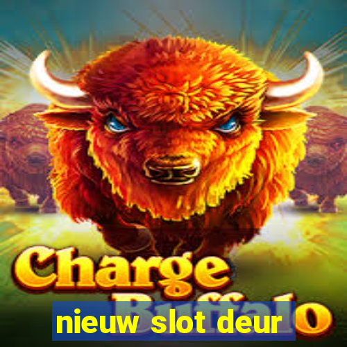 nieuw slot deur