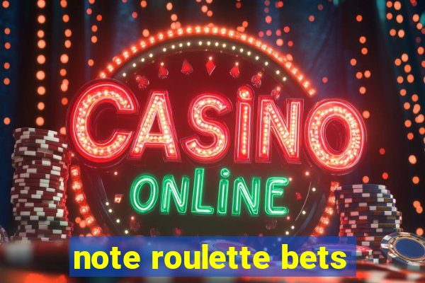 note roulette bets