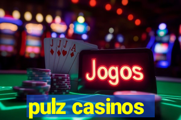 pulz casinos