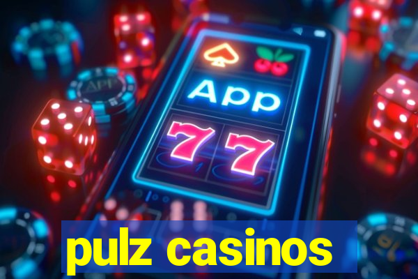 pulz casinos