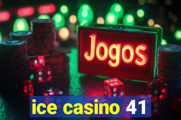 ice casino 41