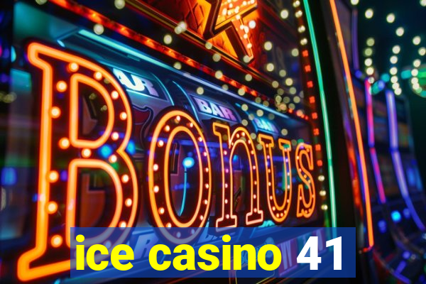 ice casino 41