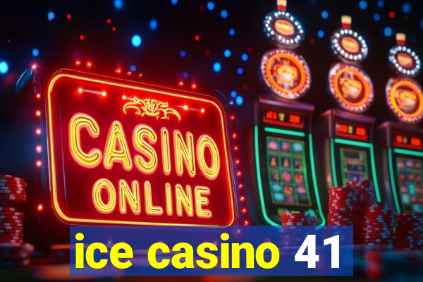 ice casino 41