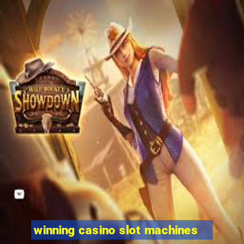 winning casino slot machines