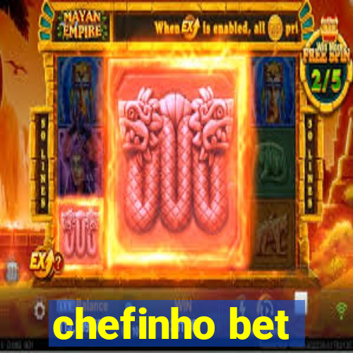 chefinho bet