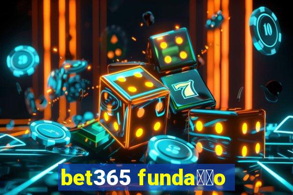 bet365 funda莽茫o