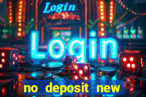 no deposit new online casino