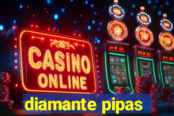 diamante pipas